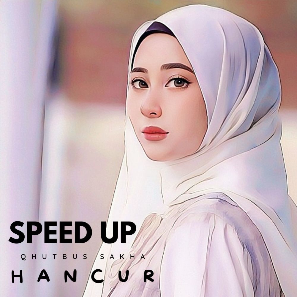 Hancur (Speed Up)