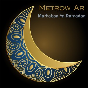 Dengarkan Marhaban Ya Ramadan lagu dari Metrow Ar dengan lirik