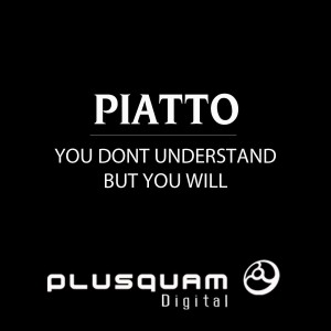收聽Piatto的You Don t Understand But You Will (AnGy KoRe Remix)歌詞歌曲