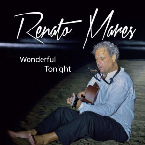 收聽Renato Mares的Wonderful Tonight歌詞歌曲