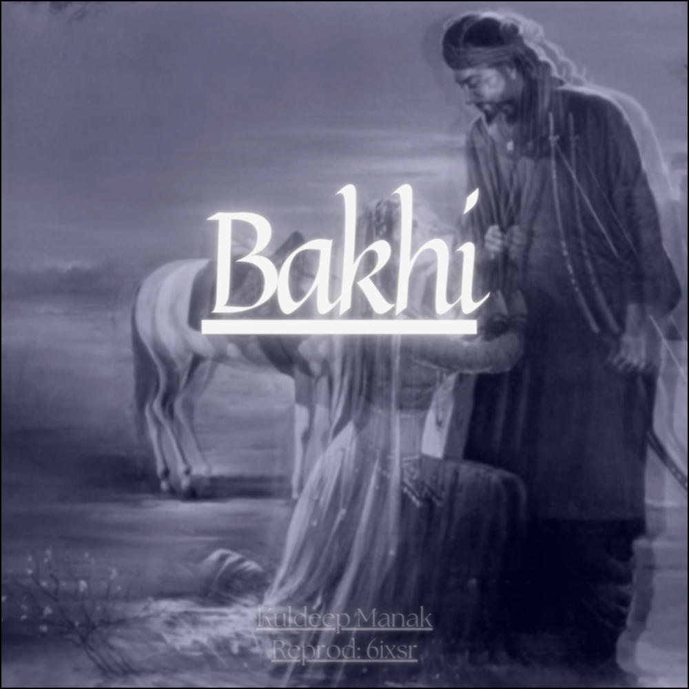 Bakhi (feat. Kuldeep Manak)