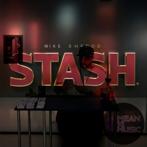 Listen to Stash (Explicit) song with lyrics from Mike Sherod