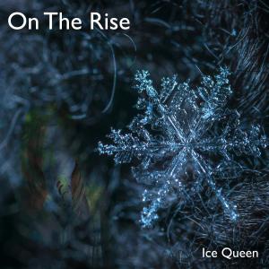 อัลบัม Ice Queen ศิลปิน On the Rise