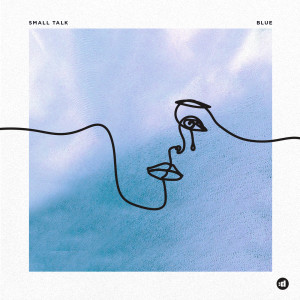 ดาวน์โหลดและฟังเพลง Blue พร้อมเนื้อเพลงจาก Small Talk