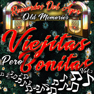 Various Artists的專輯Recuerdos del Ayer Old Memories Viejitas Pero Bonitas, Vol. 2