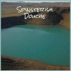 Album Spinsterish Douche from Various