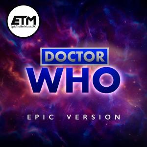 Album Doctor Who (Epic Version) oleh EpicTrailerMusicUK