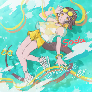 Listen to soda (Remake Ver.) song with lyrics from OutChips