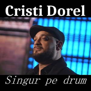 Album Singur pe drum from Cristi Dorel