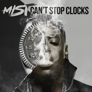 收聽Mist的Can't Stop Clocks (Explicit)歌詞歌曲
