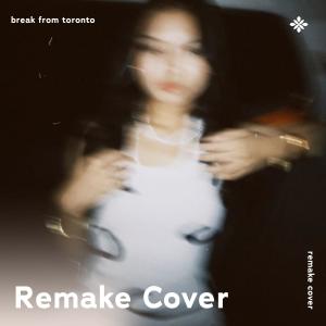 Album Break From Toronto - Remake Cover from renewwed