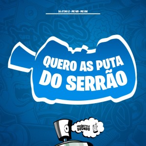 Album Quero As Puta Do Serrão (Explicit) from DJ J7 DO LZ
