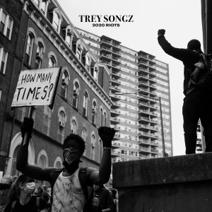 收聽Trey Songz的2020 Riots: How Many Times (Explicit)歌詞歌曲