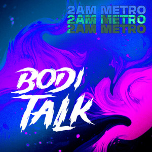 2AM METRO的專輯Bodi Talk