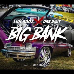 ดาวน์โหลดและฟังเพลง Big Bank (feat. Dre Day) (Explicit) พร้อมเนื้อเพลงจาก Yung Booz
