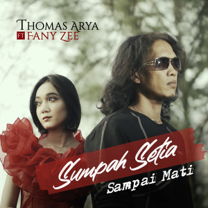 ดาวน์โหลดและฟังเพลง Sumpah Setia Sampai Mati พร้อมเนื้อเพลงจาก Thomas Arya