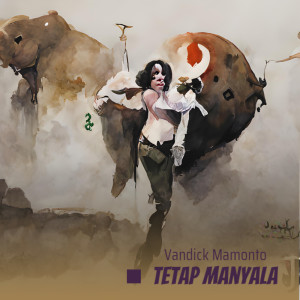 收聽Vandick Mamonto的Tetap Manyala歌詞歌曲