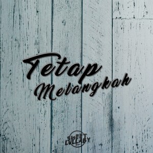 Dengarkan Tetap Melangkah lagu dari Sweet Lullaby dengan lirik