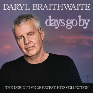 Daryl Braithwaite的專輯Days Go By: The Definitive Greatest Hits Collection