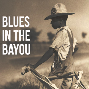Various的專輯Blues in the Bayou
