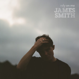 Listen to Rely On Me (Just Kiddin Remix) song with lyrics from James Smith
