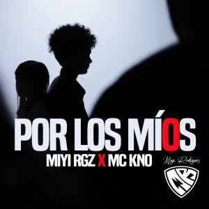 Album Por Los Míos (feat. Mc Kno) (Sencillo) from Miyi Rodríguez