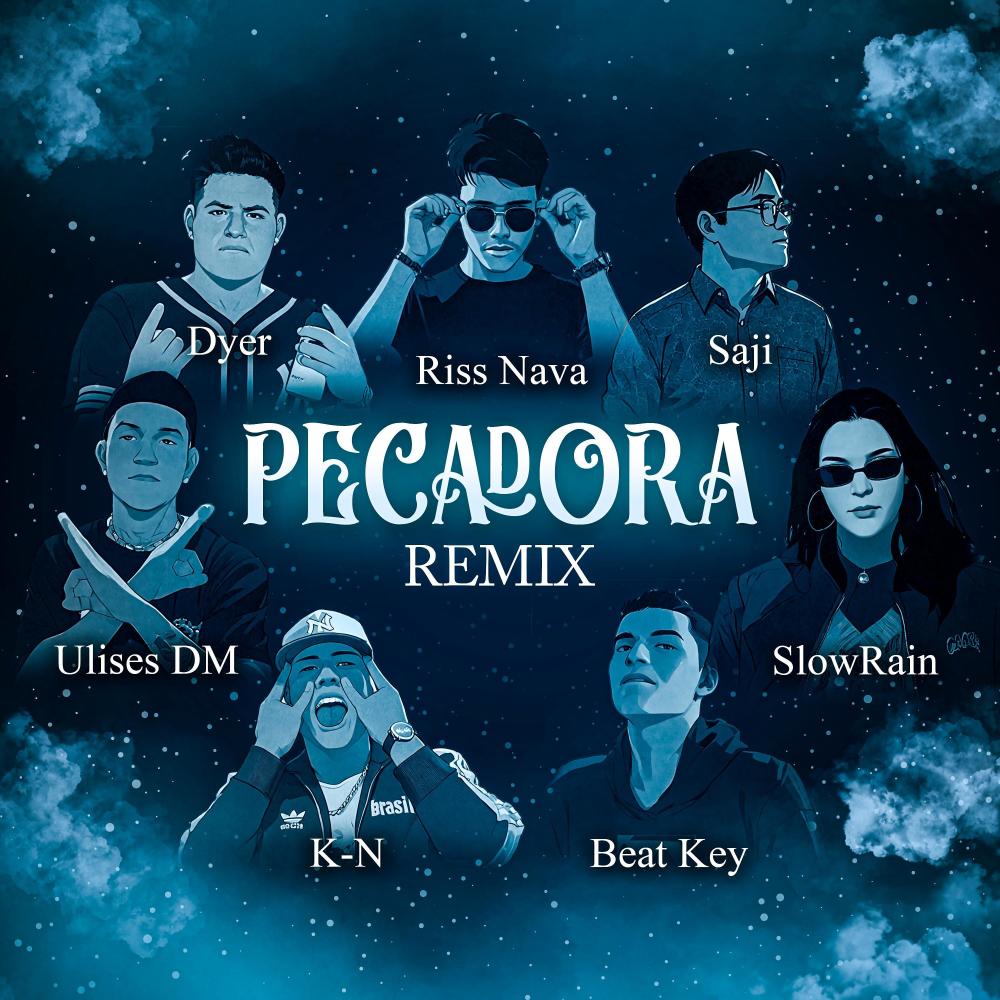 PECADORA (feat. Dyer, Saji, Ulises DM, SLoWRaIn, K-N & Beat Key) (REMIX)