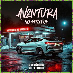收聽MC K'LEU的AVENTURA NO PITSTOP歌詞歌曲