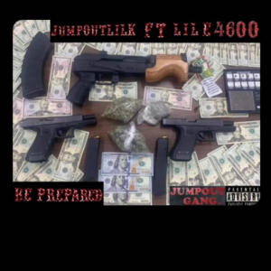 LIL E4600的專輯Be Prepared (feat. JumpOutLilK) [Explicit]
