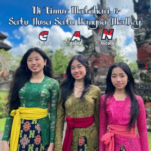 Album Di Timur Matahari & Satu Nusa Satu Bangsa (Medley) from CAN (Calista Alena Niceta)