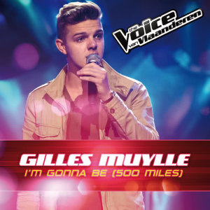 ดาวน์โหลดและฟังเพลง I'm Gonna Be (500 miles) (The Voice Van Vlaanderen 2016) พร้อมเนื้อเพลงจาก Gilles Muylle