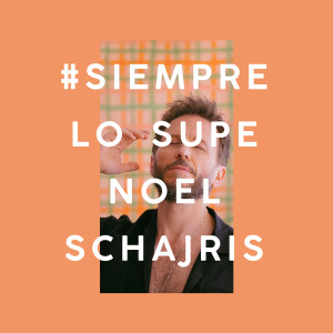 อัลบัม #siemprelosupe ศิลปิน Noel Schajris