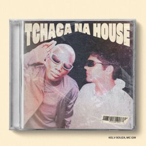 Album Tchaca na House from Kelv Souza