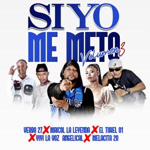 收聽verbo 27的Si Yo Me Meto 3 (feat. Vicy Vans, El Melacita 20, Maicol La Leyenda, La Yiyi & El Tiwel 01) (Explicit)歌詞歌曲