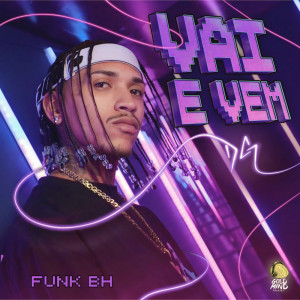 ดาวน์โหลดและฟังเพลง Vai e Vem Funk Bh (Remix) พร้อมเนื้อเพลงจาก SouDG