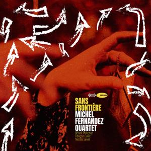 Michel Fernandez Quartet的專輯Sans Frontière