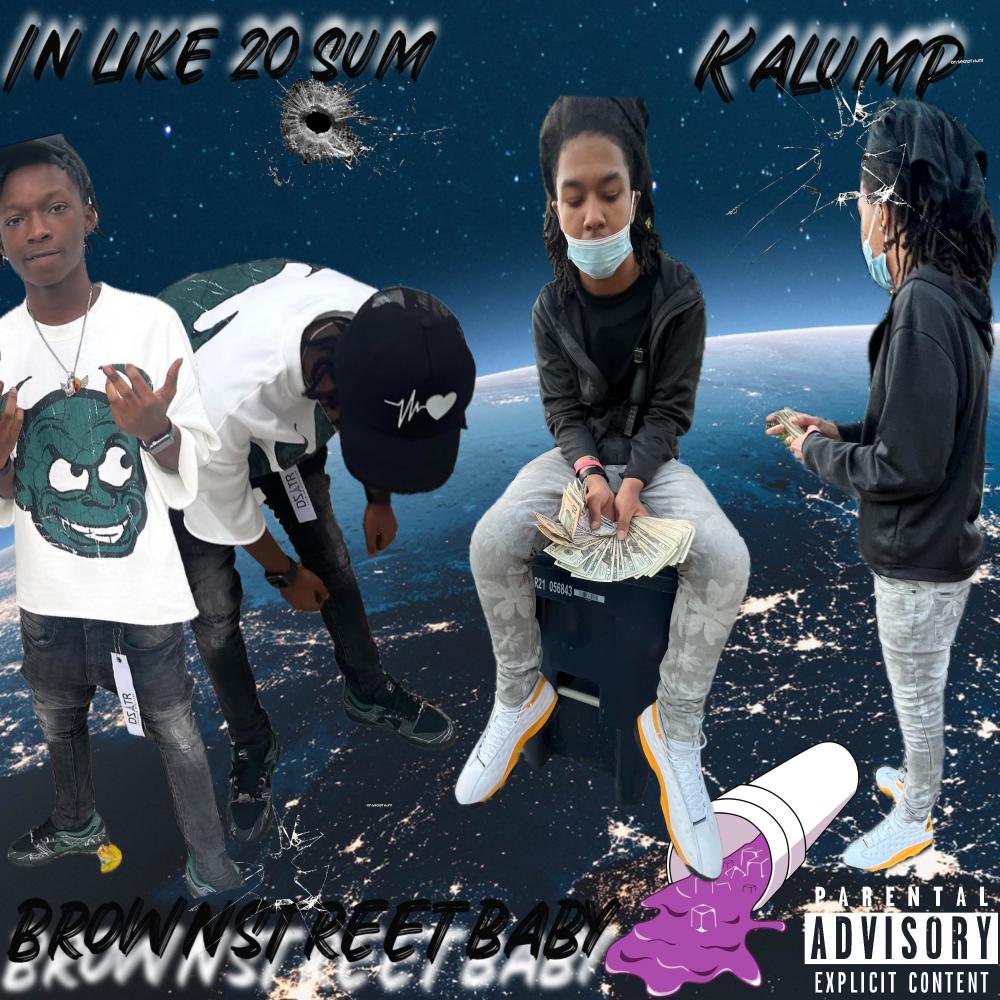 In Like 20 Sum (feat. BrownStreetBaby) (Explicit)