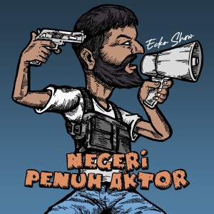 Dengarkan Negeri Penuh Aktor lagu dari Ecko Show dengan lirik