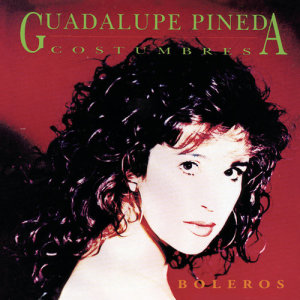 ดาวน์โหลดและฟังเพลง Costumbres พร้อมเนื้อเพลงจาก Guadalupe Pineda