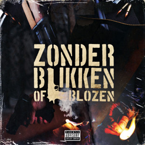 Listen to Zonder Blikken of Blozen (Explicit) song with lyrics from Blake