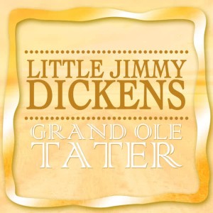 "Little" Jimmy Dickens的專輯Grand Ole Tater