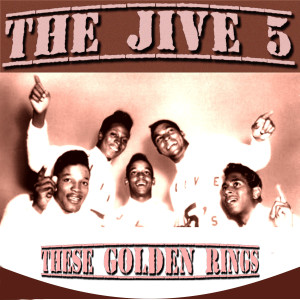 The Jive Five的專輯These Golden Rings