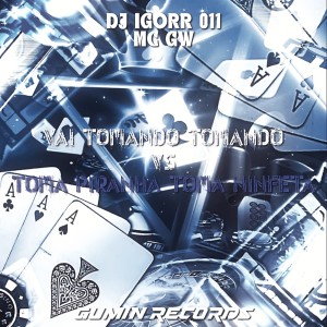 DJ IGOR 011的專輯Vai Tomando Tomando Vs Toma Piranha Toma Ninfeta (Explicit)