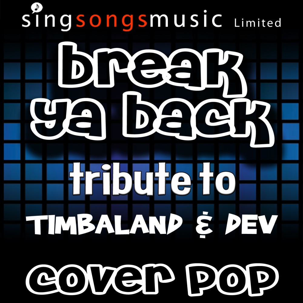 Break Ya Back (Tribute to Timbaland & Dev) (Explicit)