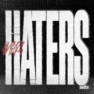 Listen to Haters song with lyrics from SEITA