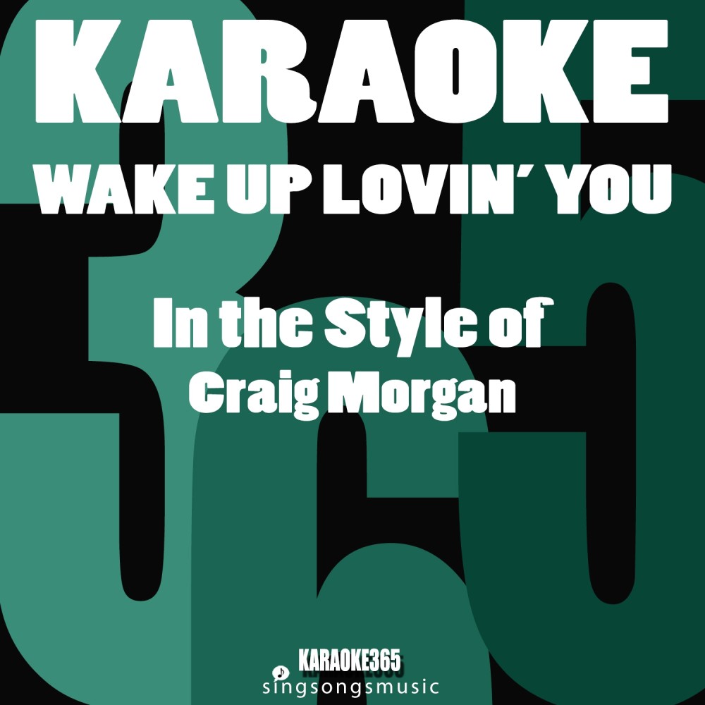 Wake up Lovin' You (In the Style of Craig Morgan) [Karaoke Instrumental Version] (Karaoke Instrumental Version)