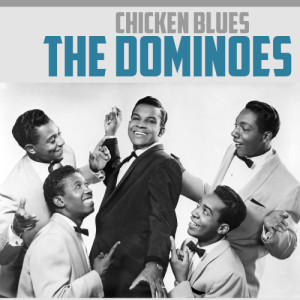 อัลบัม Chicken Blues ศิลปิน The Dominoes