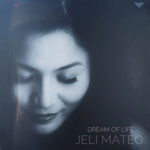 收聽Jeli Mateo的Dream of Life歌詞歌曲