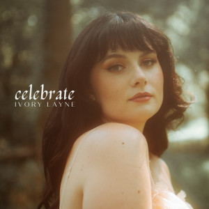 Album Celebrate oleh Ivory Layne