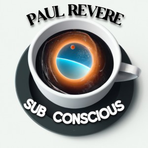 Album Sub Conscious (Explicit) from Paul Revere